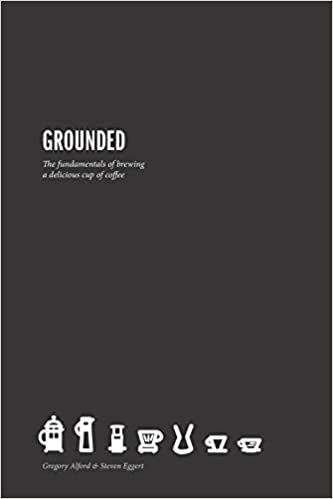 Grounded: The Fundamentals for Brewing a Delicious Cup of Coffee Paperback – Large Print, November 1, 2017